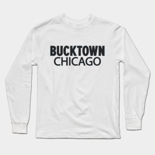 Bucktown Chicago Minimal Logo Design - Chicago Neighborhood Series Long Sleeve T-Shirt